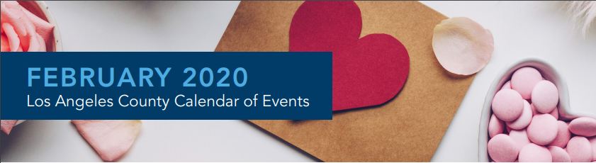 Los Angeles County ~ February Calendar of Events 2020 header image.