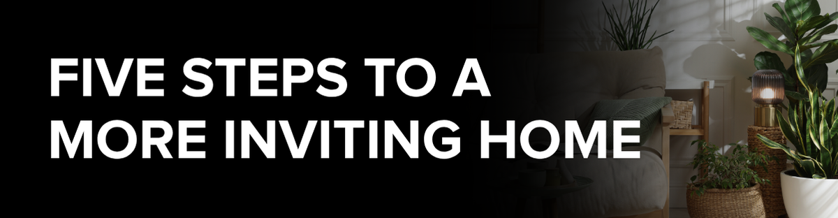 Graphic reading “Five Steps to a More Inviting Home” beside a warm, welcoming home entry with plants and soft lighting.