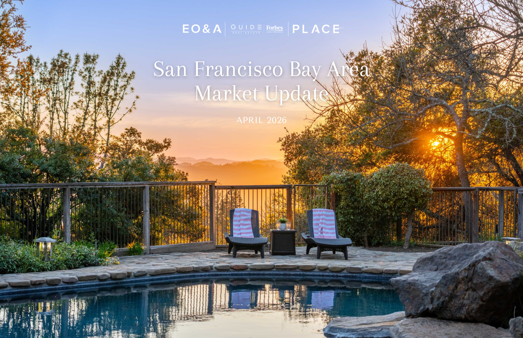 Luxury Bay Area home with pool and panoramic sunset view over the hills - EO&A April 2026 San Francisco Bay Area Real Estate Market Report