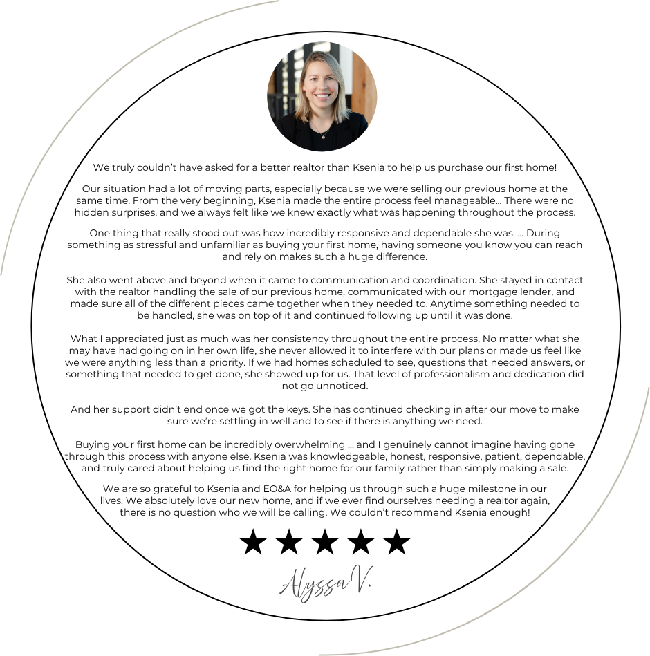 First-time home buyer testimonial about working with Ksenia Evdokimova and EO&A while coordinating a home purchase and sale