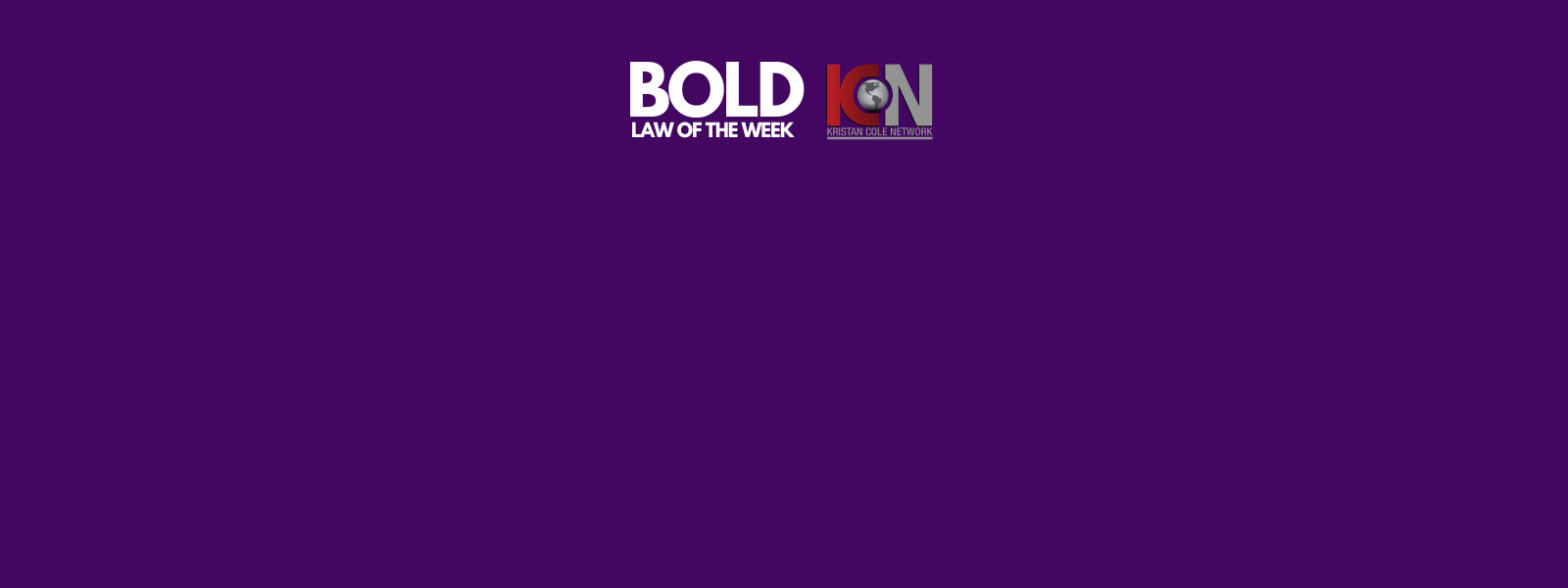 This week's BOLD LAW...