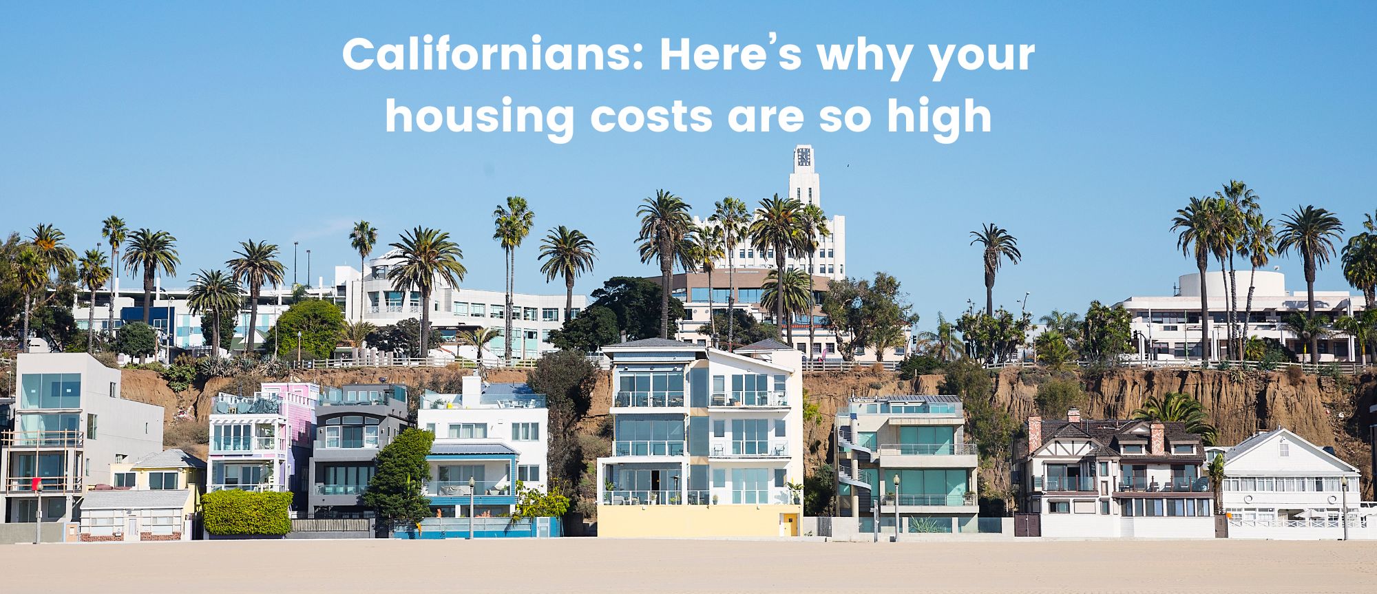 Why Is California Housing So Expensive? header image.