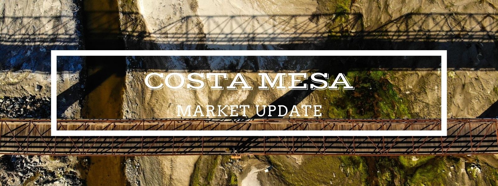 Costa Mesa Market Update August 3, 2020 header image.