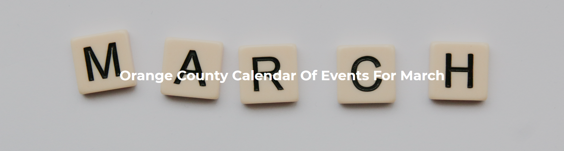 Orange County Calendar Of Events For March header image.