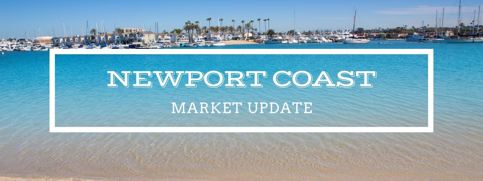 Newport Coast Market Update August 24, 2020 header image.