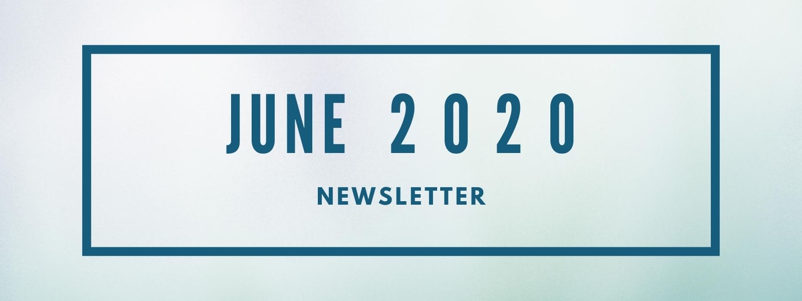 June 2020 Newsletter header image.
