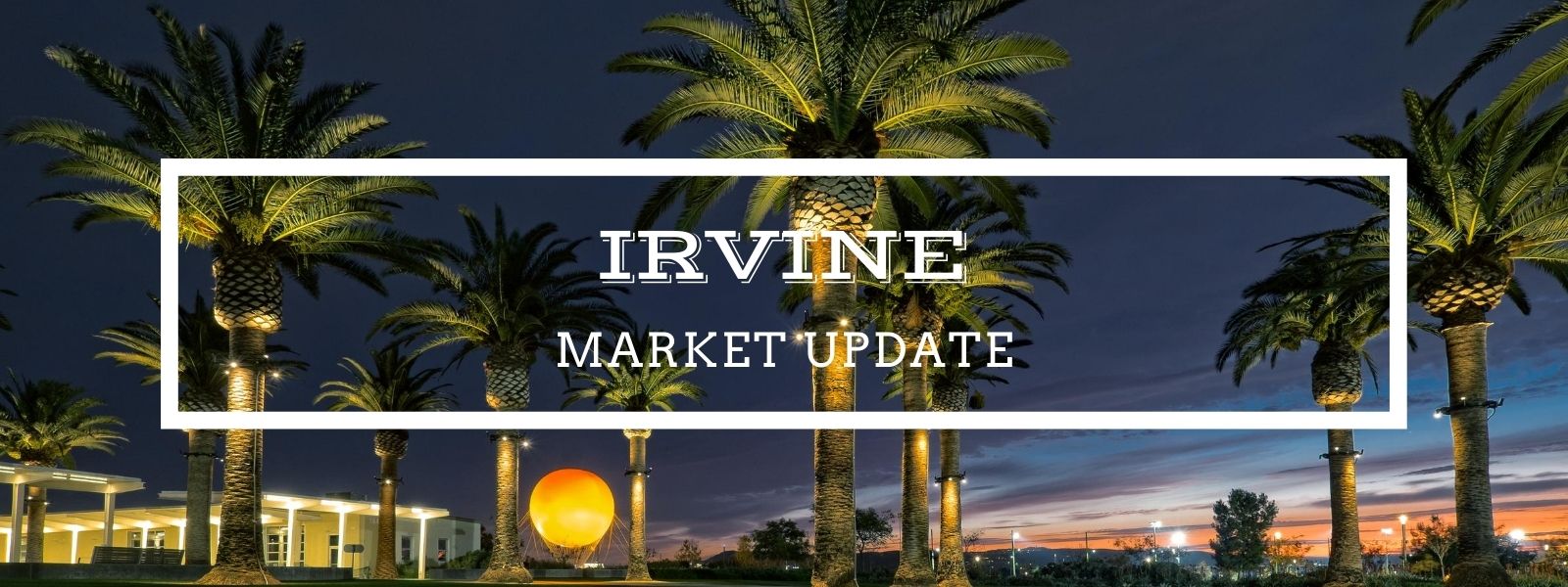 Irvine Market Update July 27, 2020 header image.