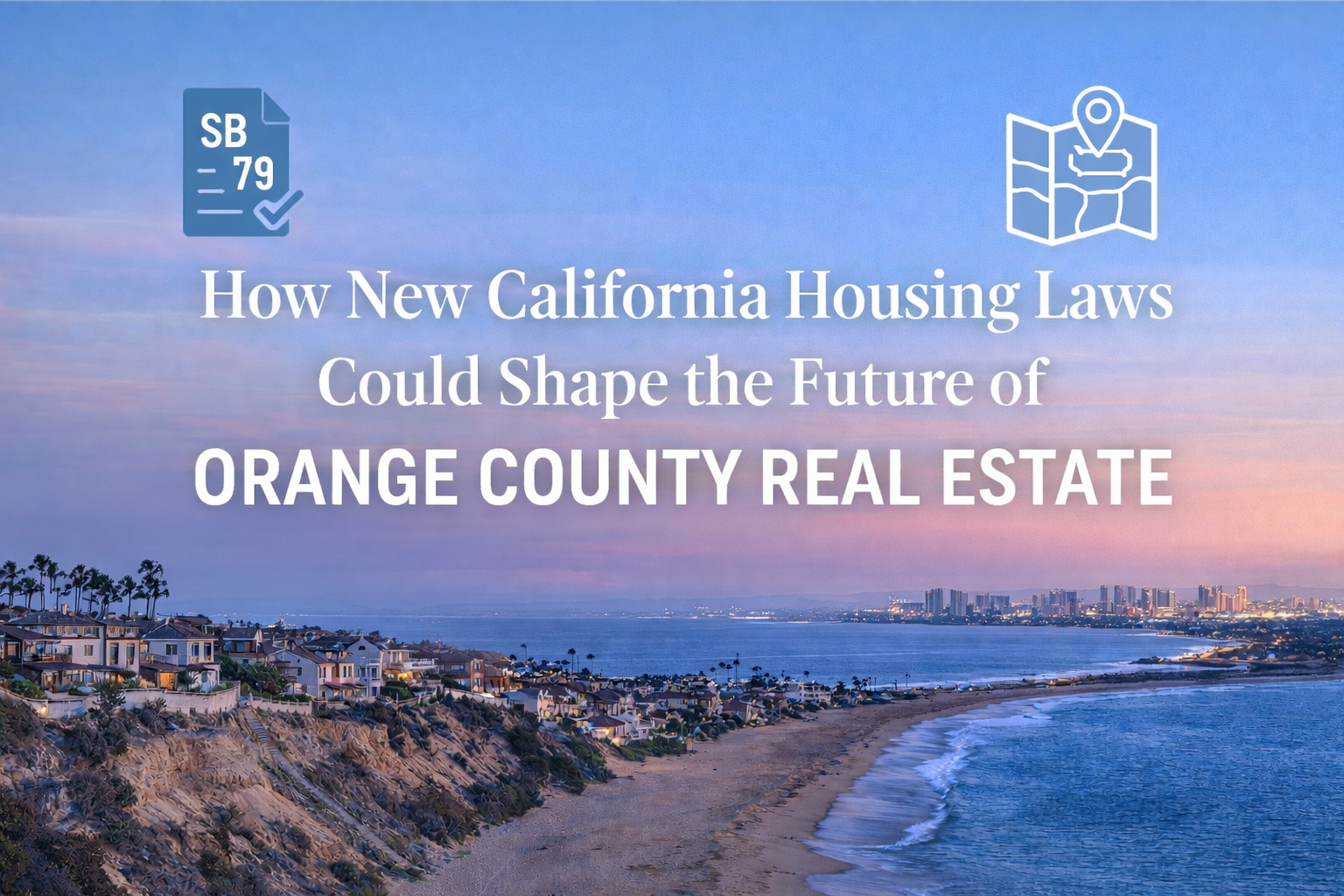 How New California Housing Laws Could Shape the Future of Orange County Real Estate header image.
