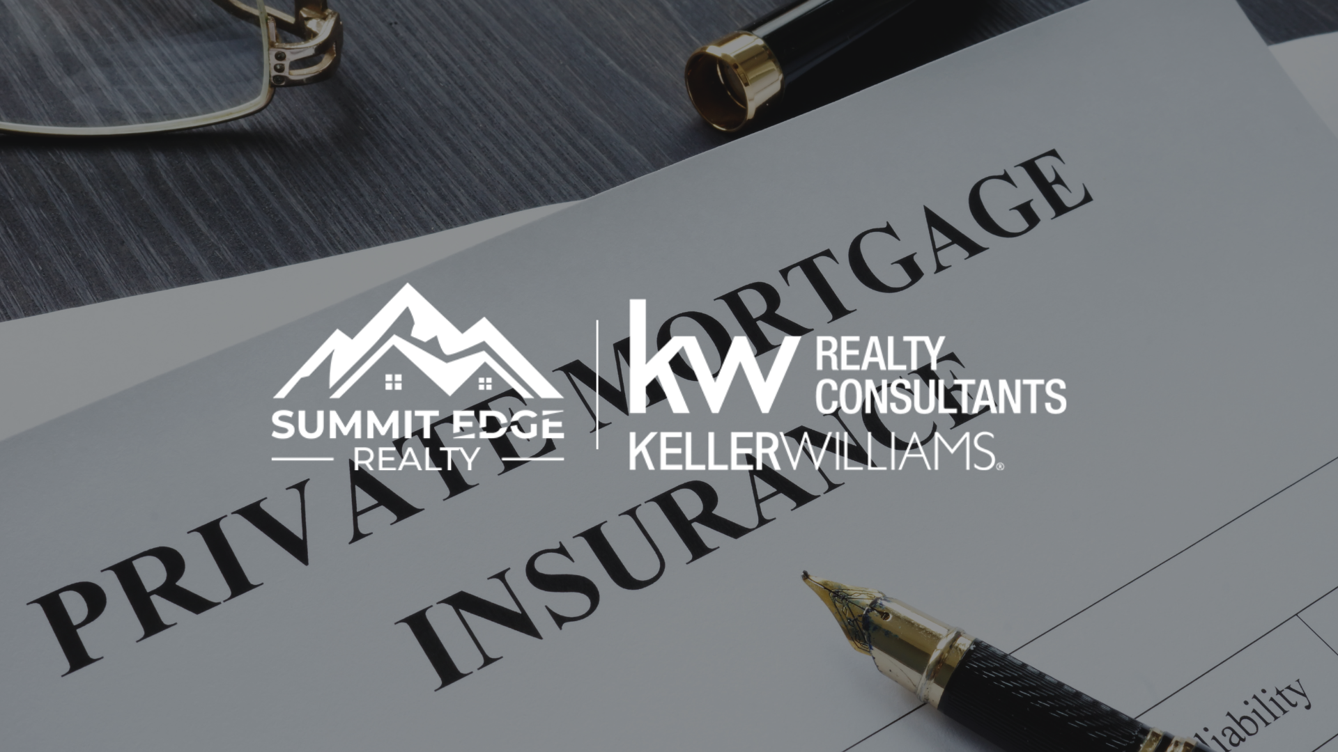 A financial document labeled 'Private Insurance' and 'Mortgage' with Summit Edge Realty and Keller Williams Realty Consultants logos, accompanied by a pen and glasses, representing expert advice on private mortgage insurance.