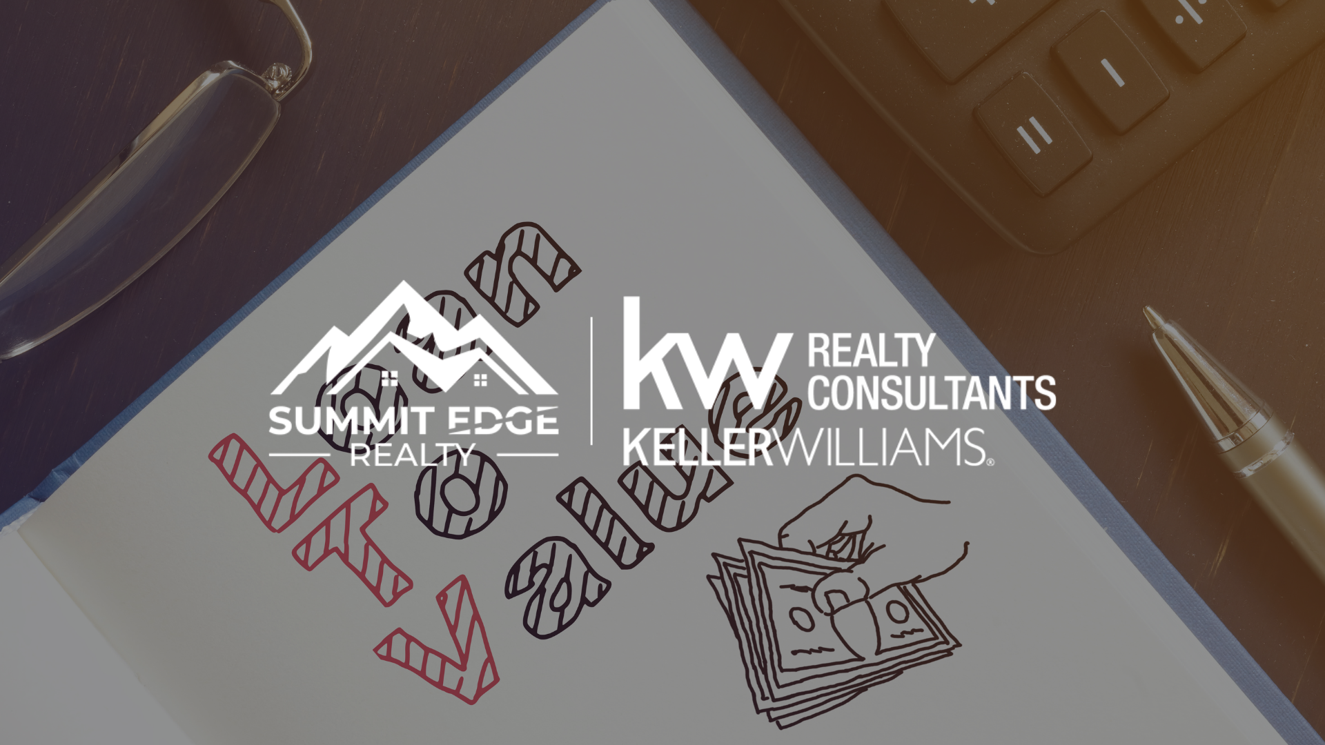 Notebook with 'LTV' written and Summit Edge Realty and Keller Williams Realty Consultants logos, accompanied by a hand-drawn cash pile, pen, glasses, and calculator, illustrating loan-to-value ratio information.