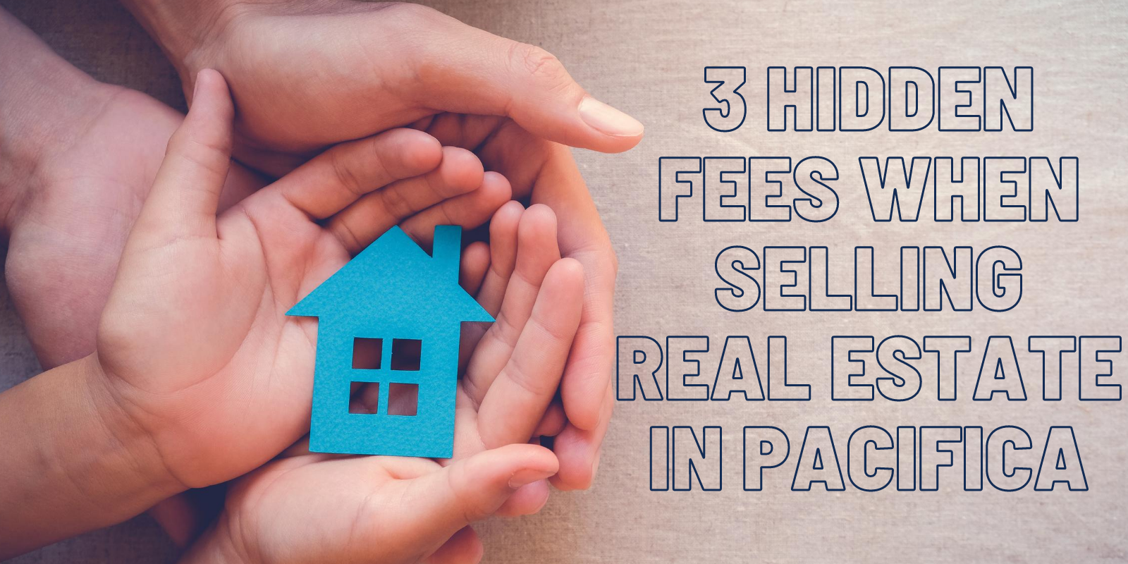 3 Hidden Fees When Selling Real Estate in Pacifica header image.