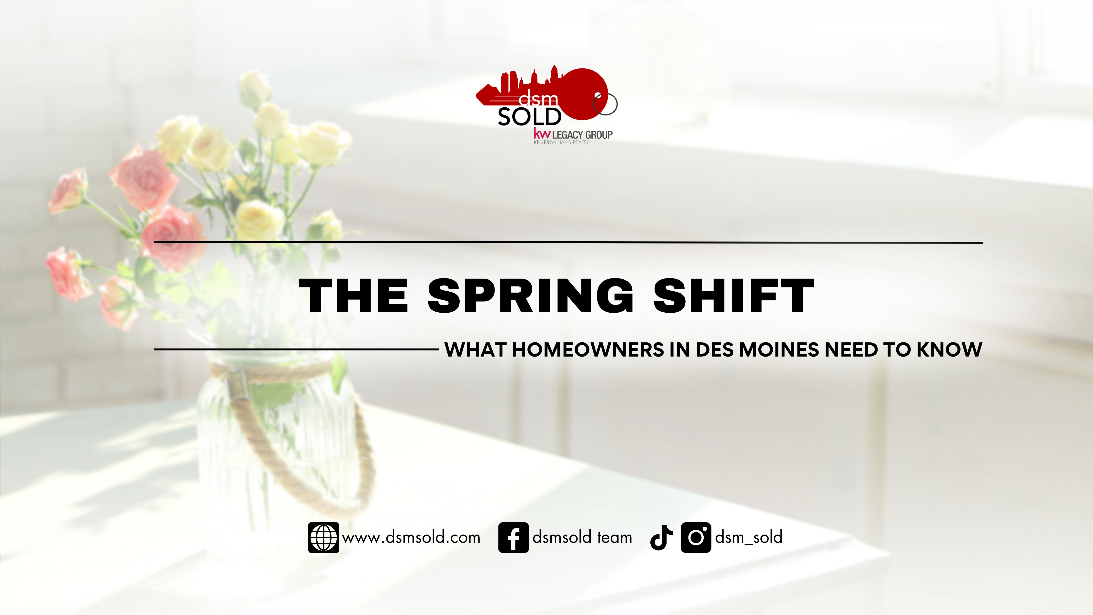 The Spring Shift:  What Homeowners in Des Moines Need to Know header image.