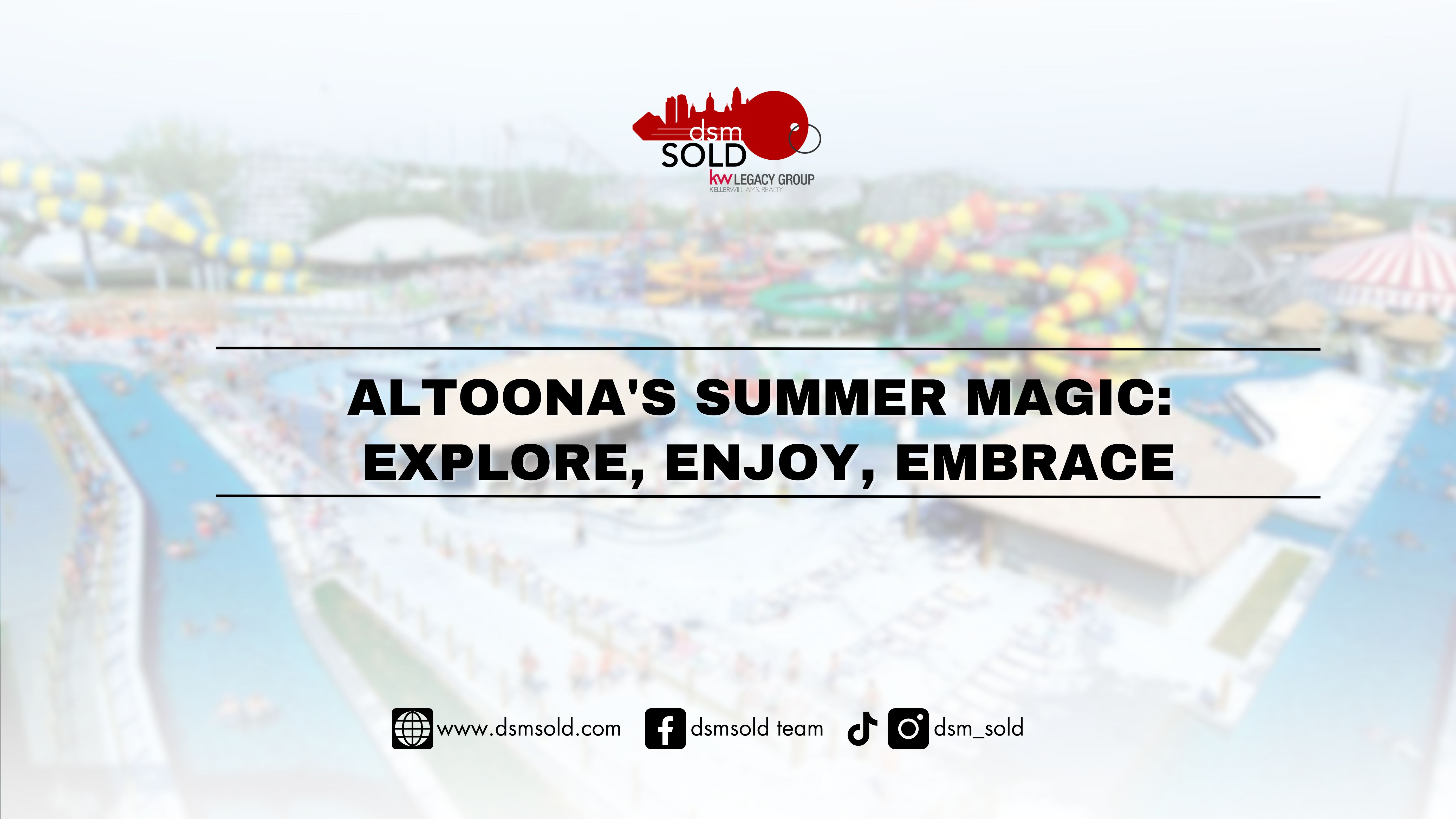 Altoona's Summer Magic: Explore, Enjoy, Embrace header image.