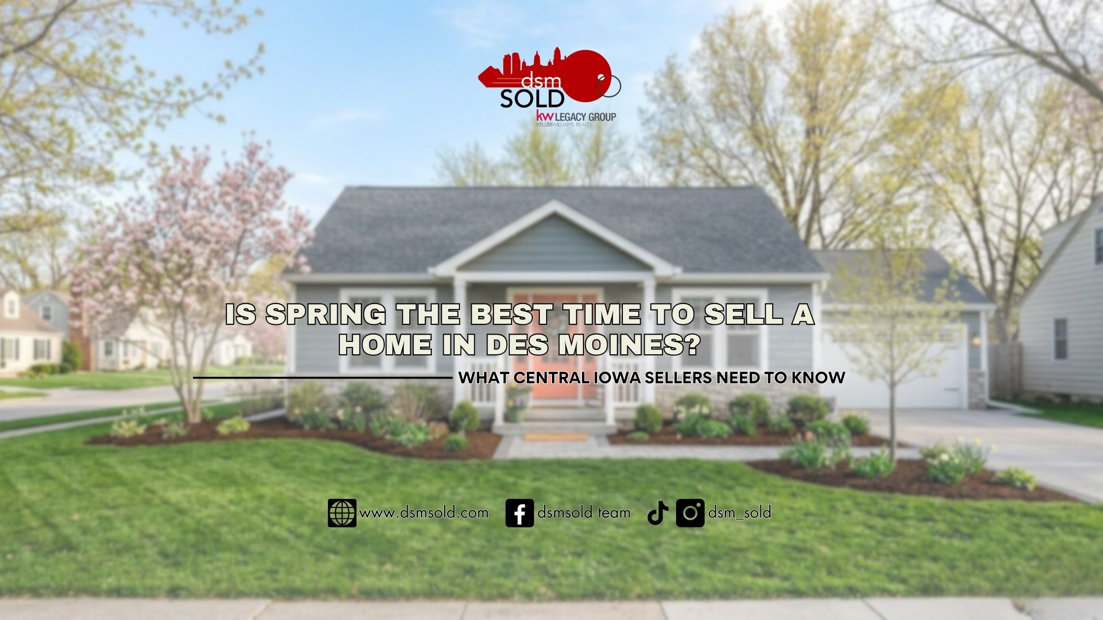 Is Spring the Best Time to Sell a Home in Des Moines? What Central Iowa Sellers Need to Know header image.