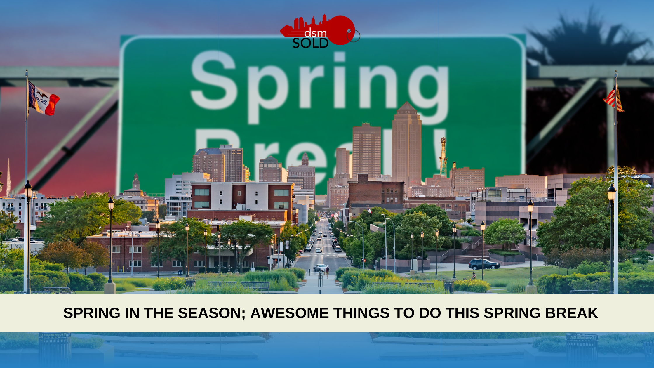 SPRING IN THE SEASON; AWESOME THINGS TO DO THIS SPRING BREAK header image.