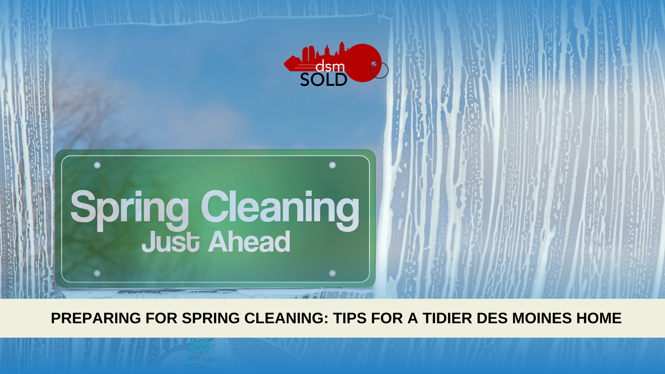 Preparing For Spring Cleaning: Tips for a Tidier Des Moines Home header image.