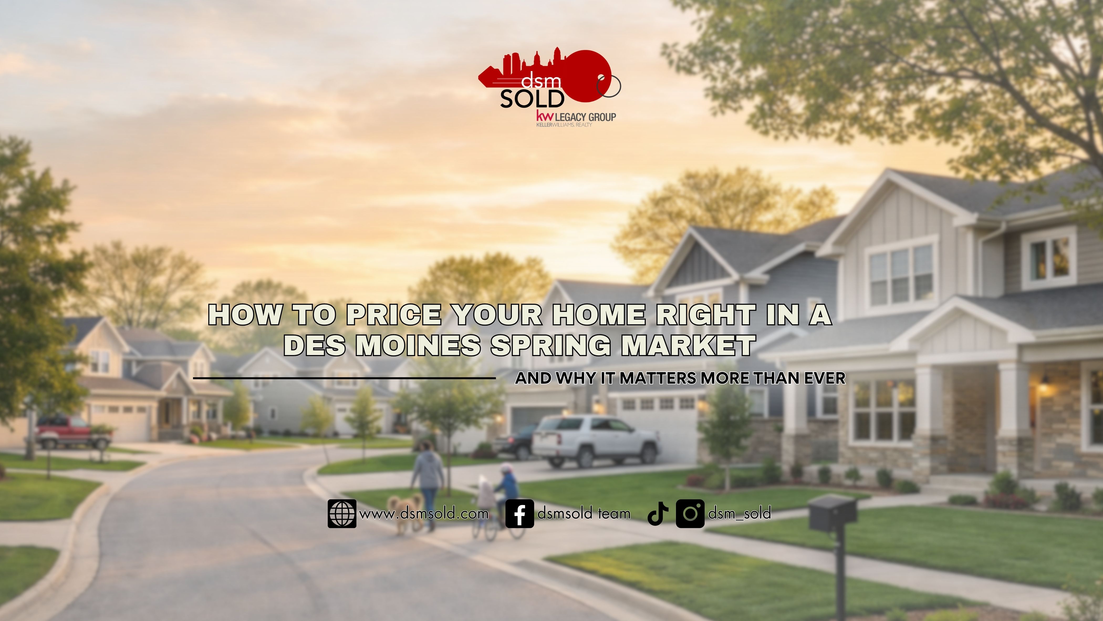How to Price Your Home Right in a Des Moines Spring Market; And Why It Matters More Than Ever header image.