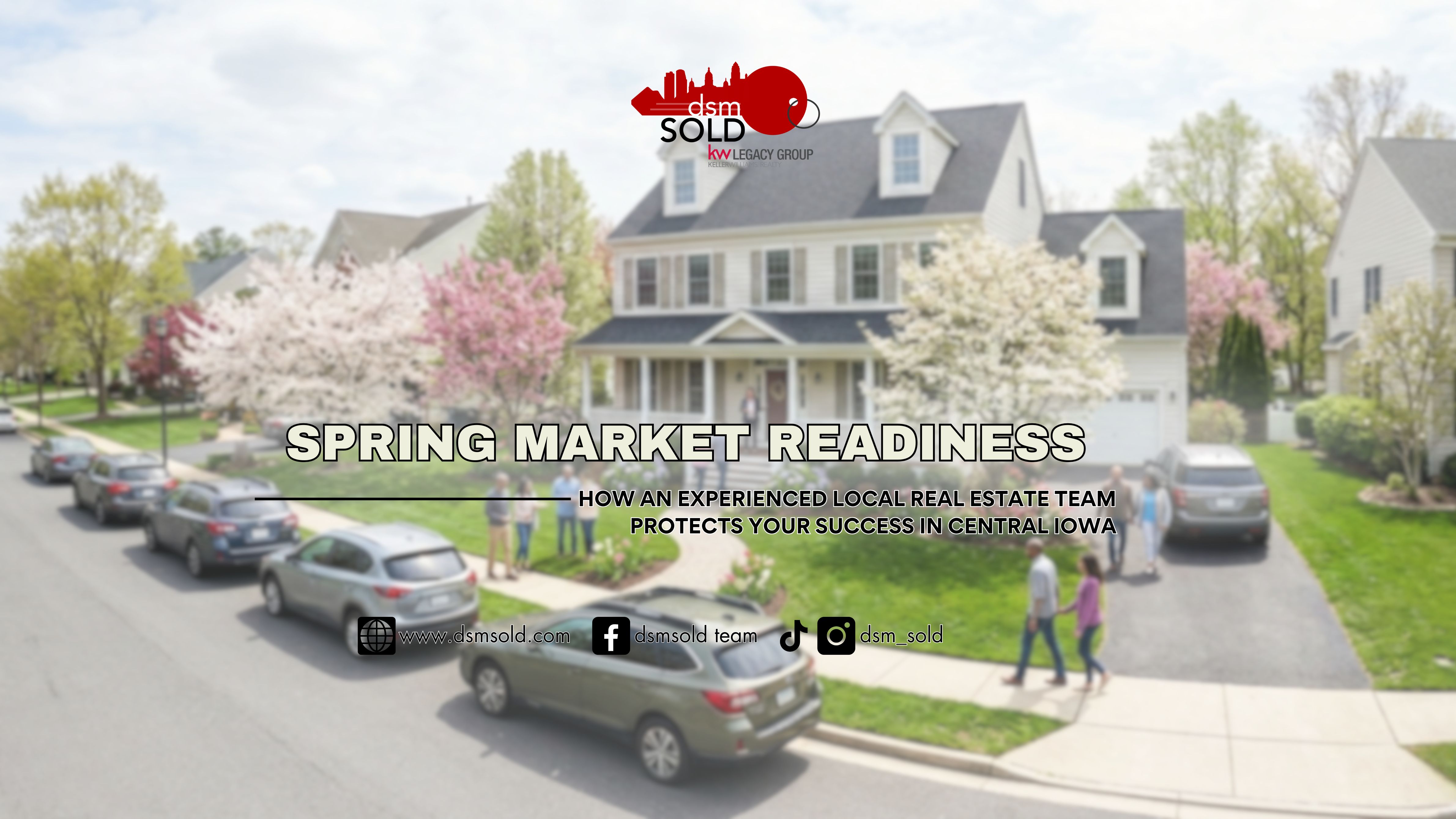 Spring Market Readiness: How an Experienced Local Real Estate Team Protects Your Success in Central Iowa header image.