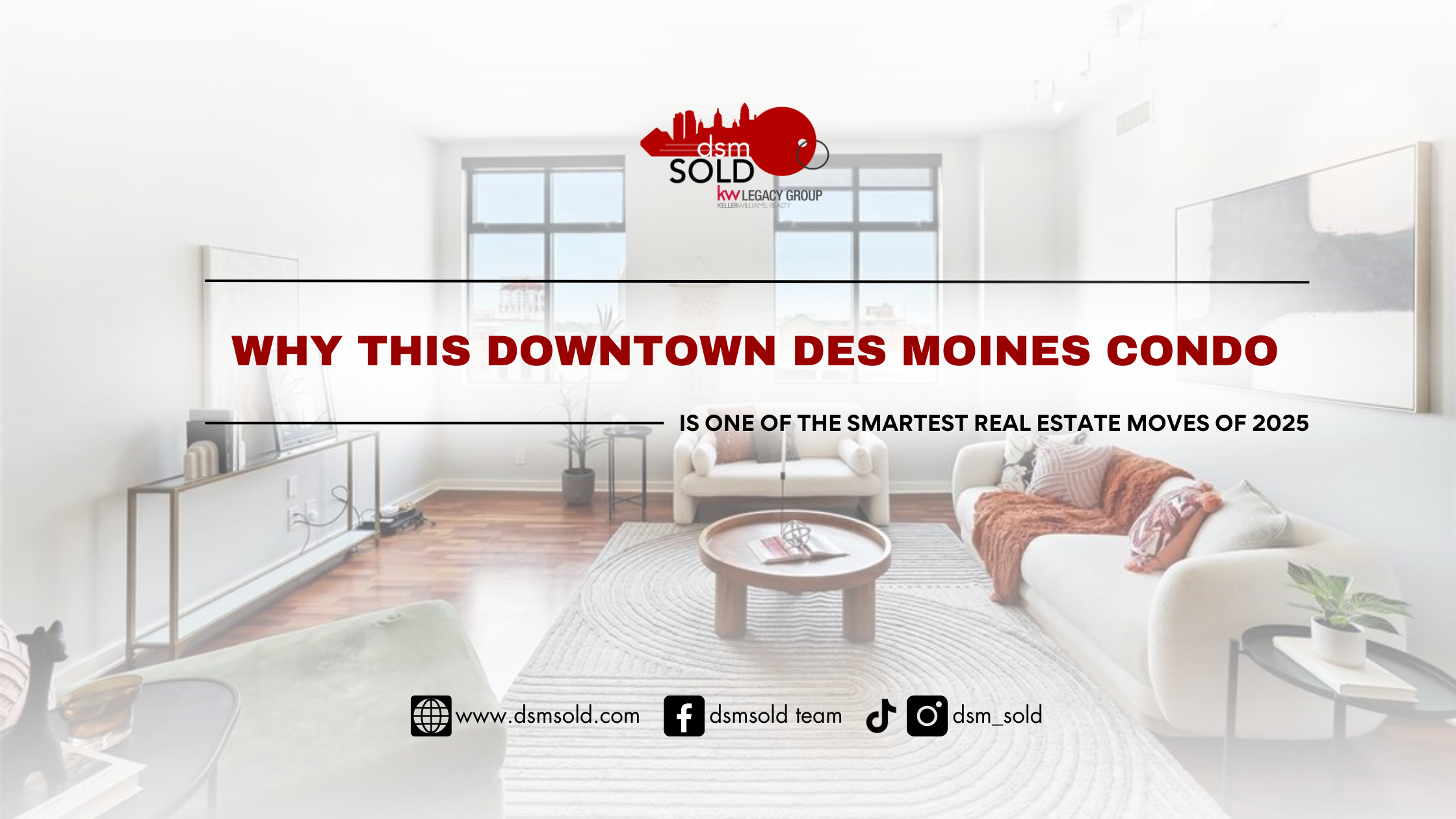 Why This Downtown Des Moines Condo Is One of the Smartest Real Estate Moves of 2025 header image.