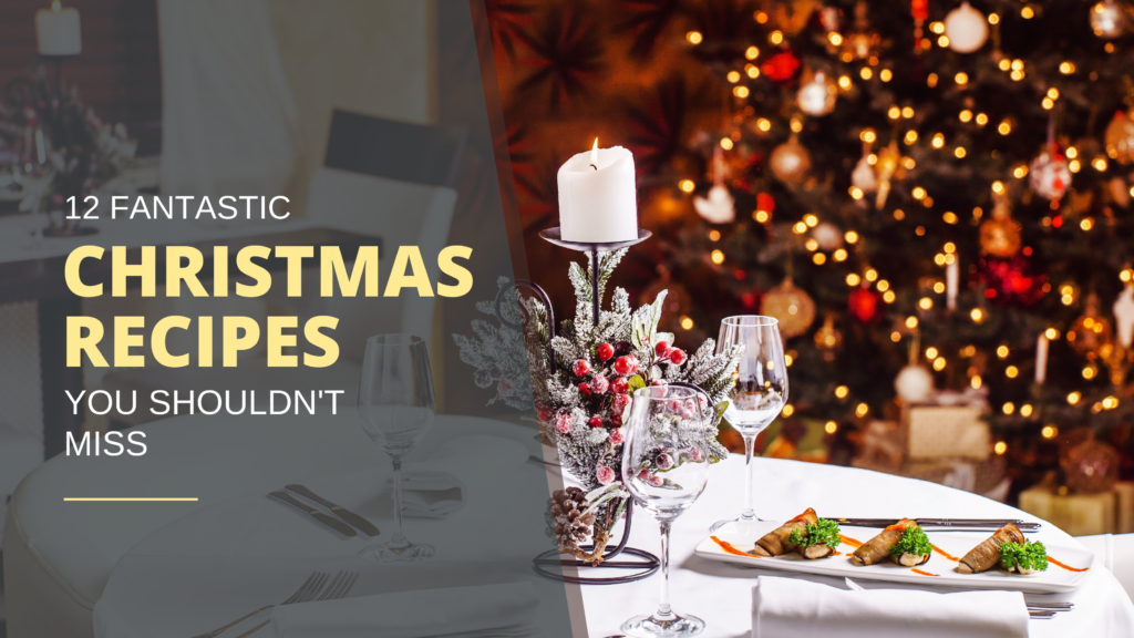 12 Fantastic Christmas Recipes You Shouldn't Miss header image.