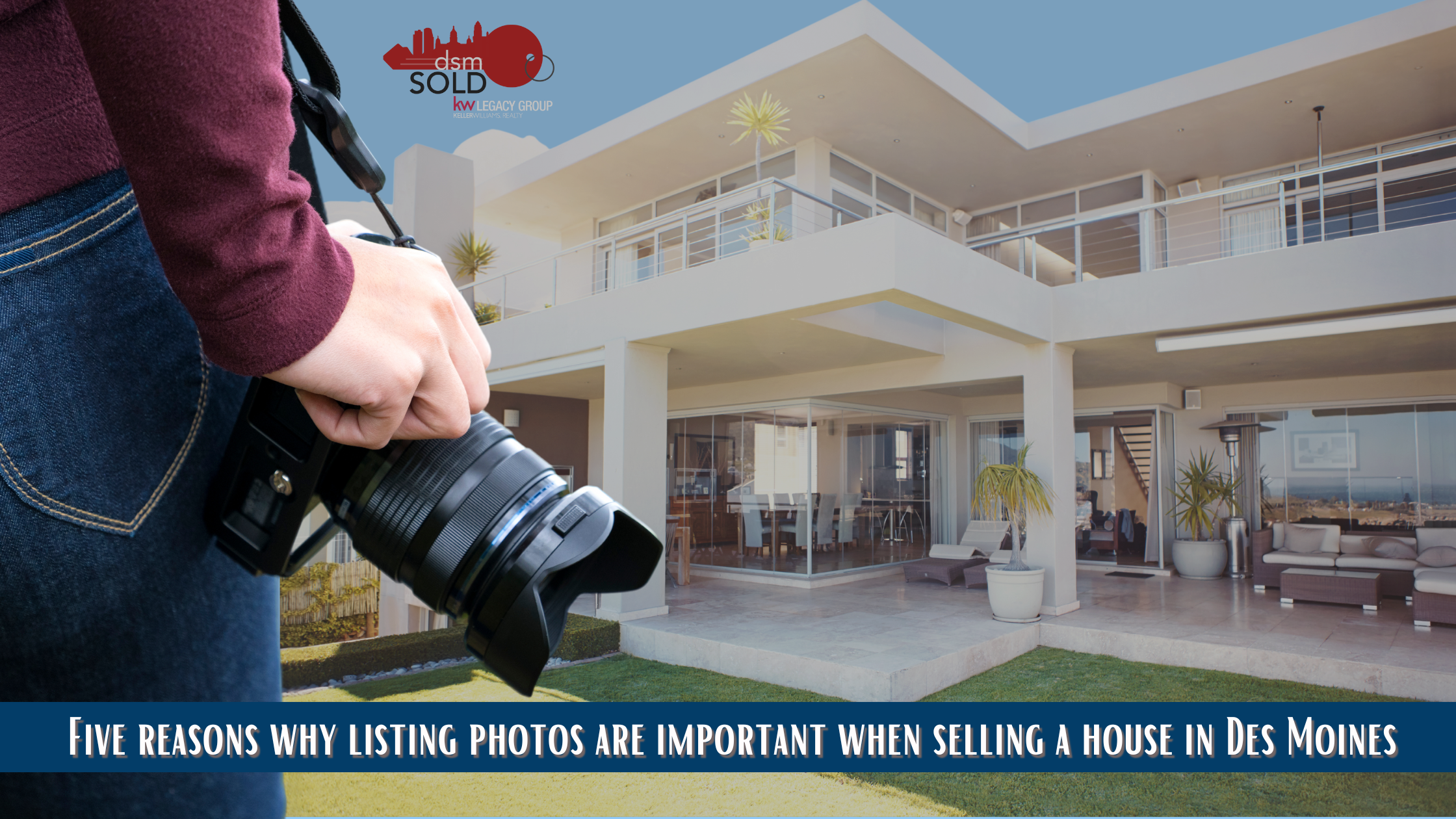 Five reasons why listing photos are important when selling a house in Des Moines header image.