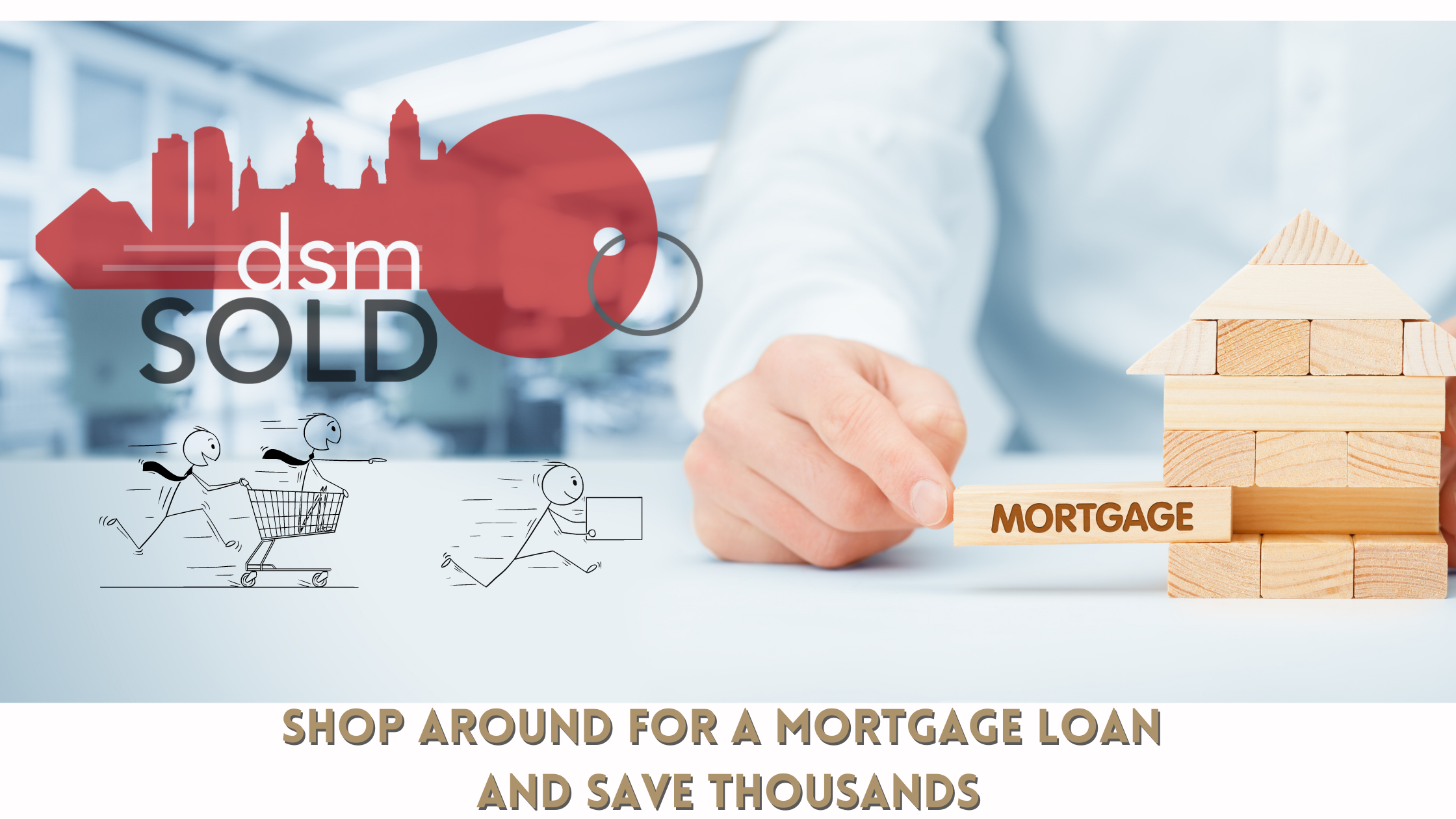 Shop Around For A Mortgage Loan And Save Thousands header image.
