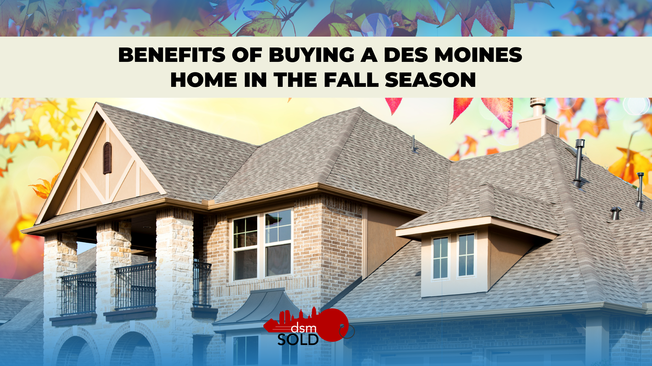Benefits of Buying a Des Moines Home in the Fall Season header image.