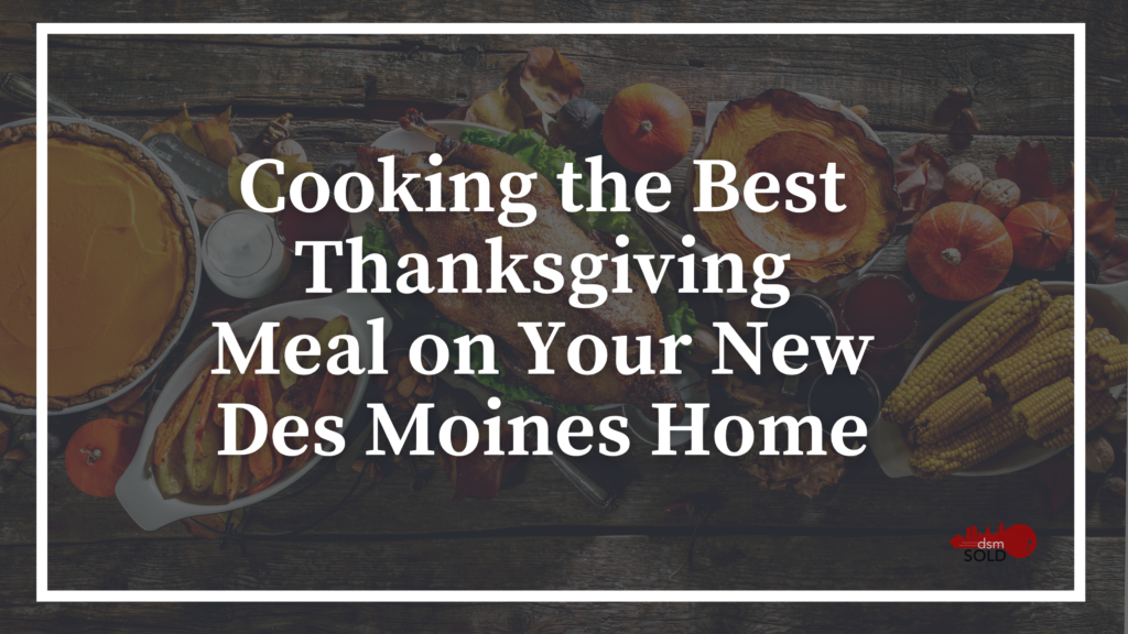 Cooking the Best Thanksgiving Meal on Your New Des Moines Home header image.