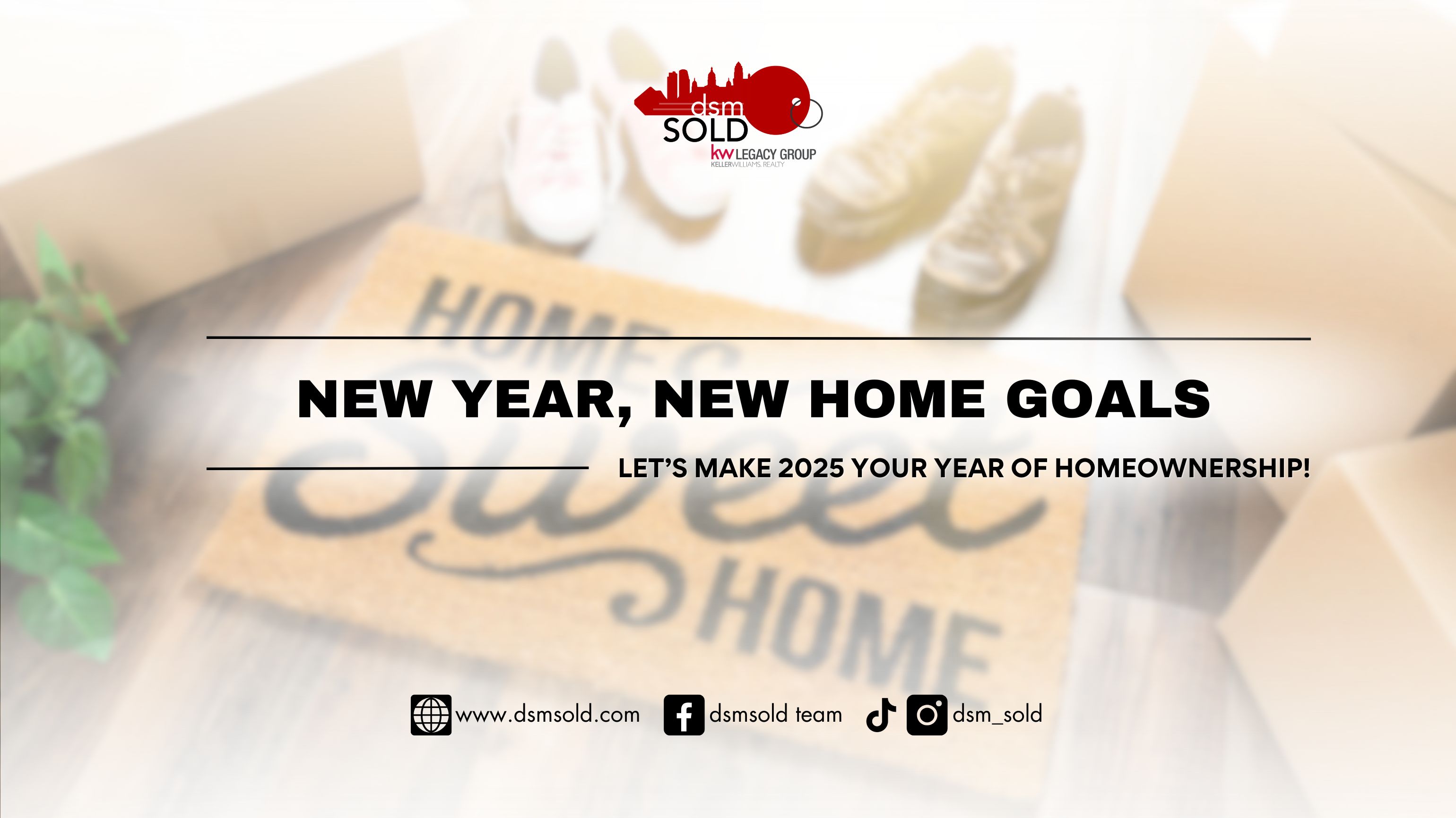 New Year, New Home Goals: Let’s Make 2025 Your Year of Homeownership! header image.