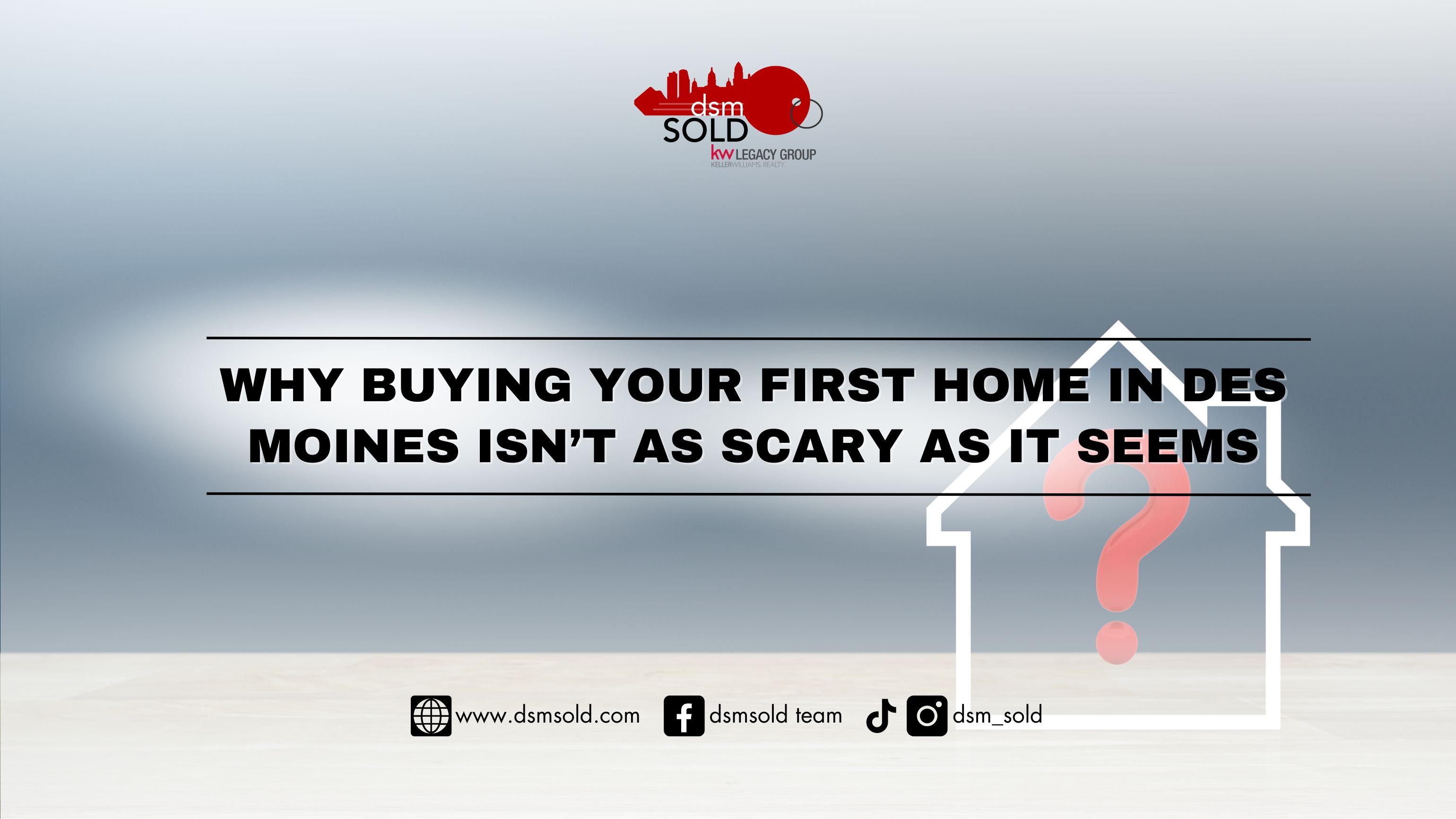 Why Buying Your First Home in Des Moines Isn’t as Scary as It Seems header image.