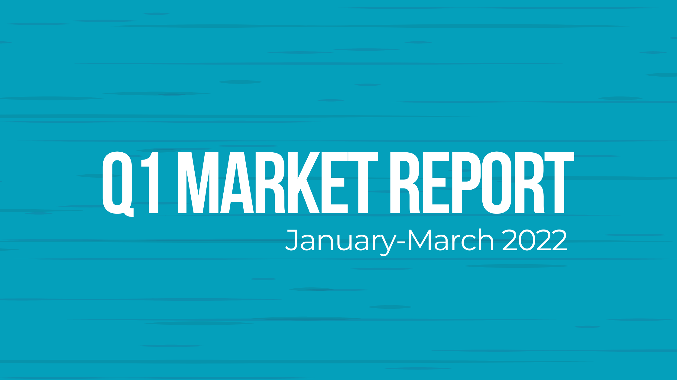 2022 Q1 Market Report header image.