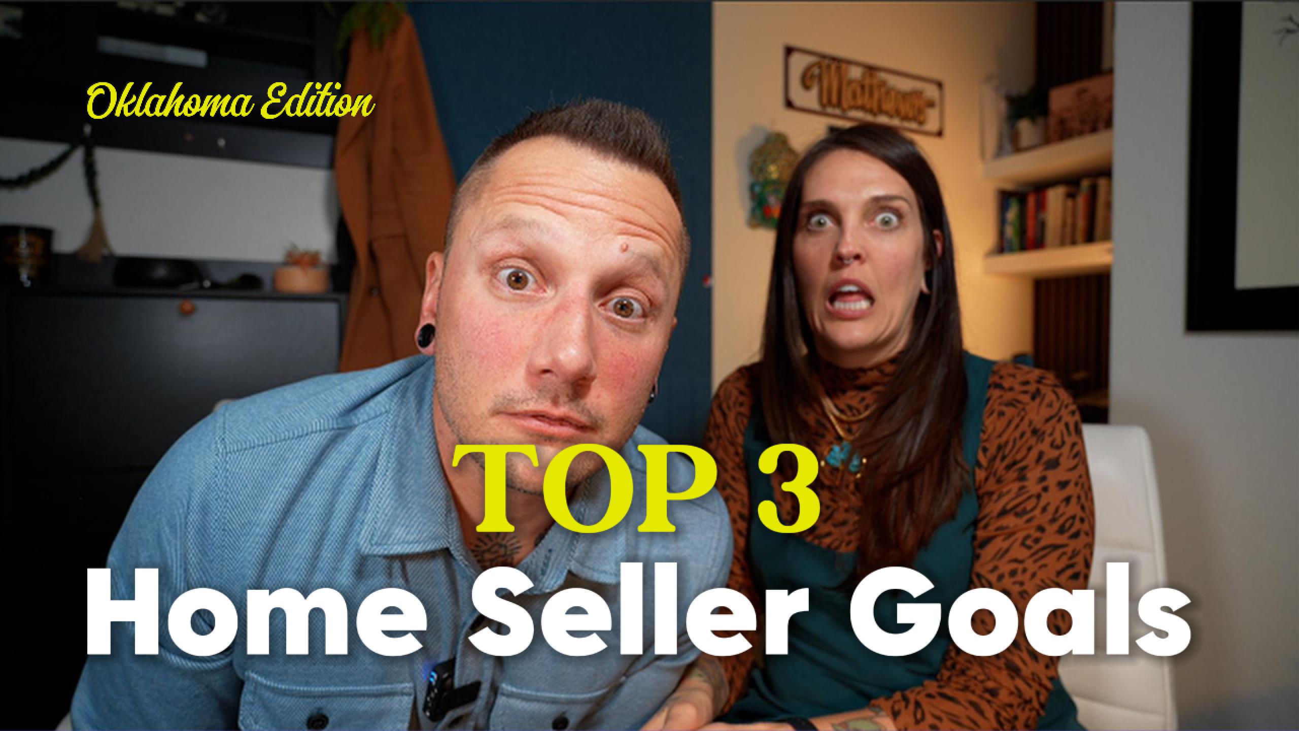 Top 3 Home Seller Goals