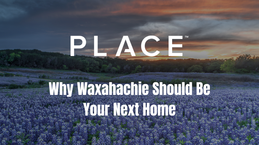 Why Waxahachie Should Be Your Next Home