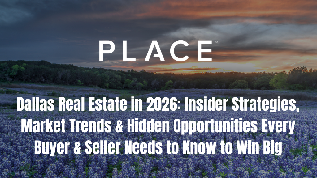 Dallas Real Estate in 2026: Insider Strategies, Market Trends & Hidden Opportunities Every Buyer & Seller Needs to Know to Win Big