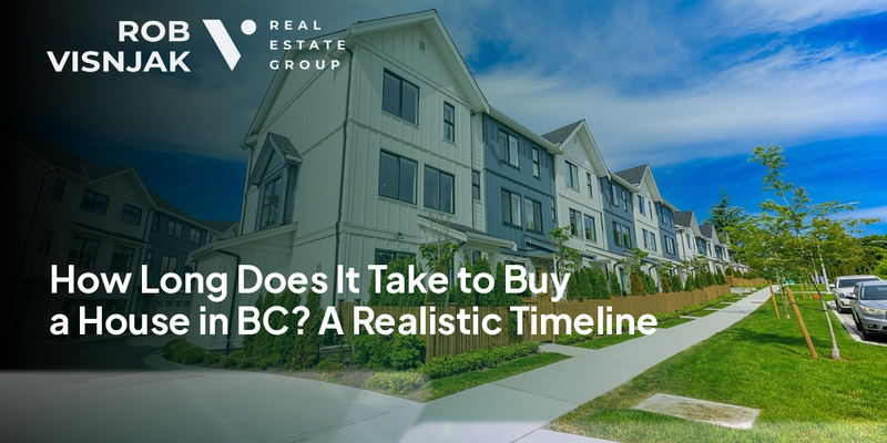 How Long Does It Take to Buy a House in BC? A Realistic Timeline
