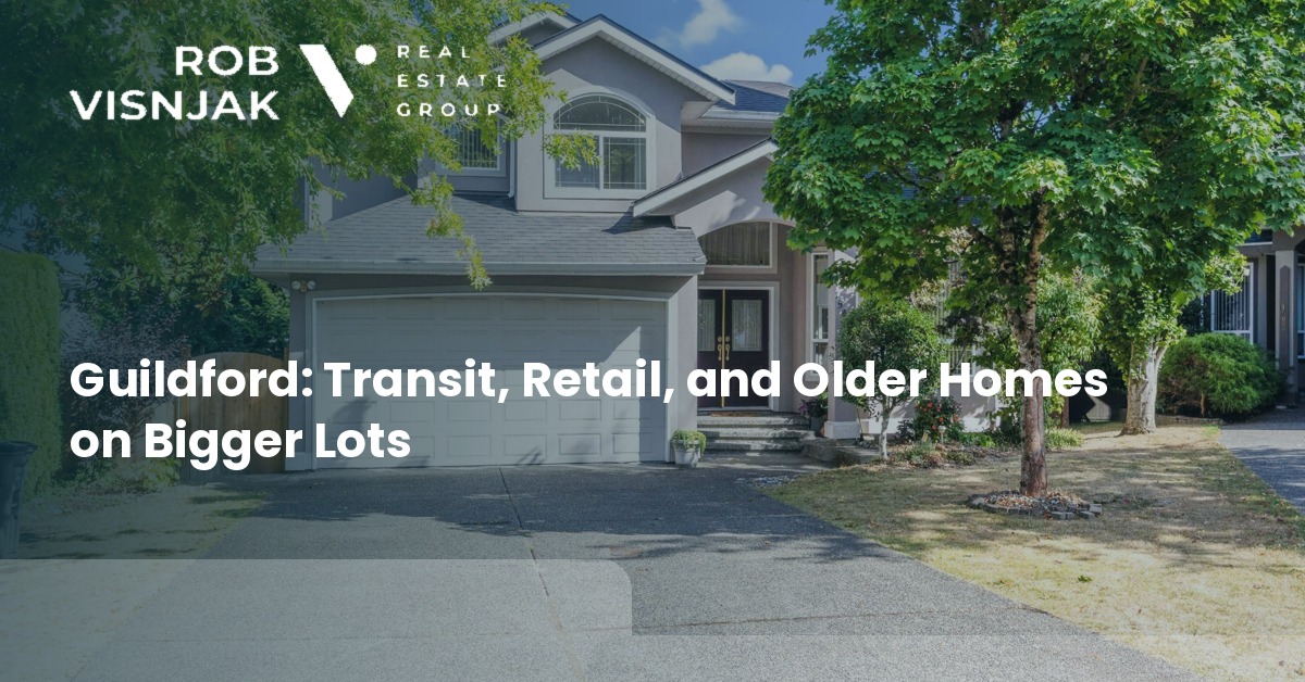Guildford: Transit, Retail, and Older Homes on Bigger Lots