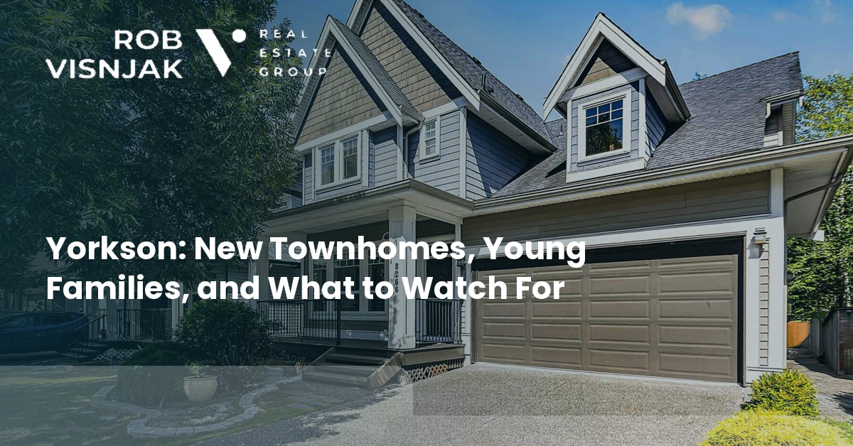 Yorkson: New Townhomes, Young Families, and What to Watch For
