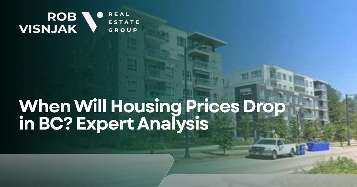 When Will Housing Prices Drop in BC? Expert Analysis header image.