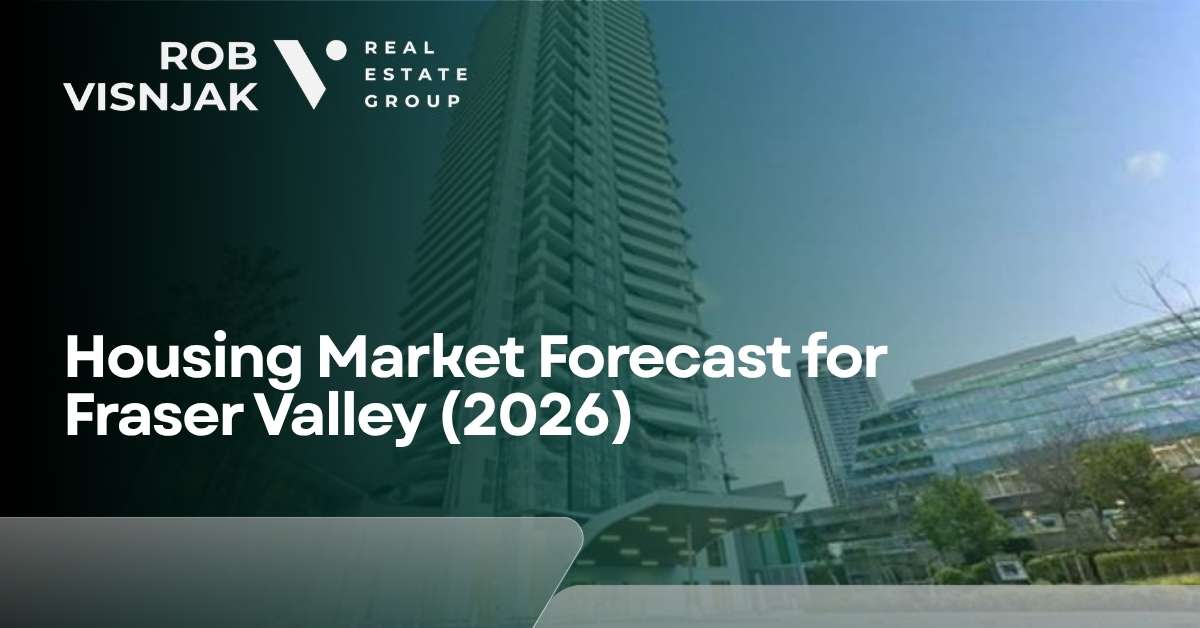 Housing Market Forecast for Fraser Valley (2026) header image.