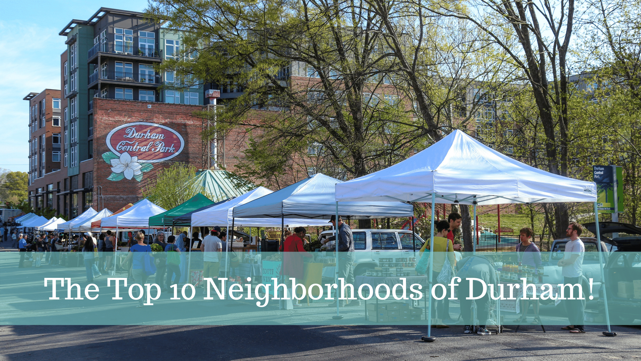 Find your Home in The Top 10 Neighborhoods of Durham NC! header image.