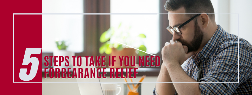 5 Steps to Take if You Need Forbearance Relief header image.