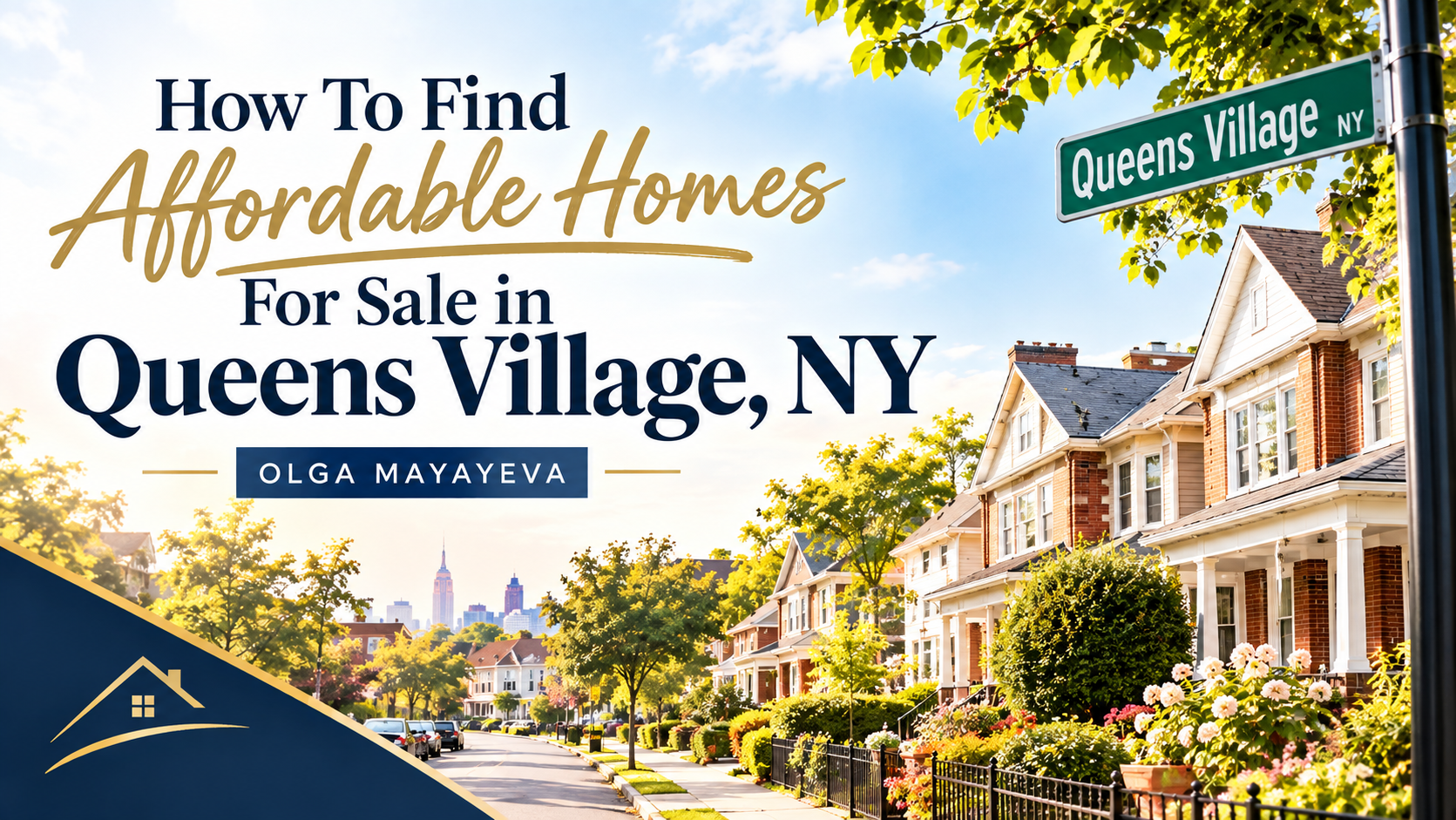 How To Find Affordable Homes For Sale in Queens Village, NY Olga Mayayeva header image.