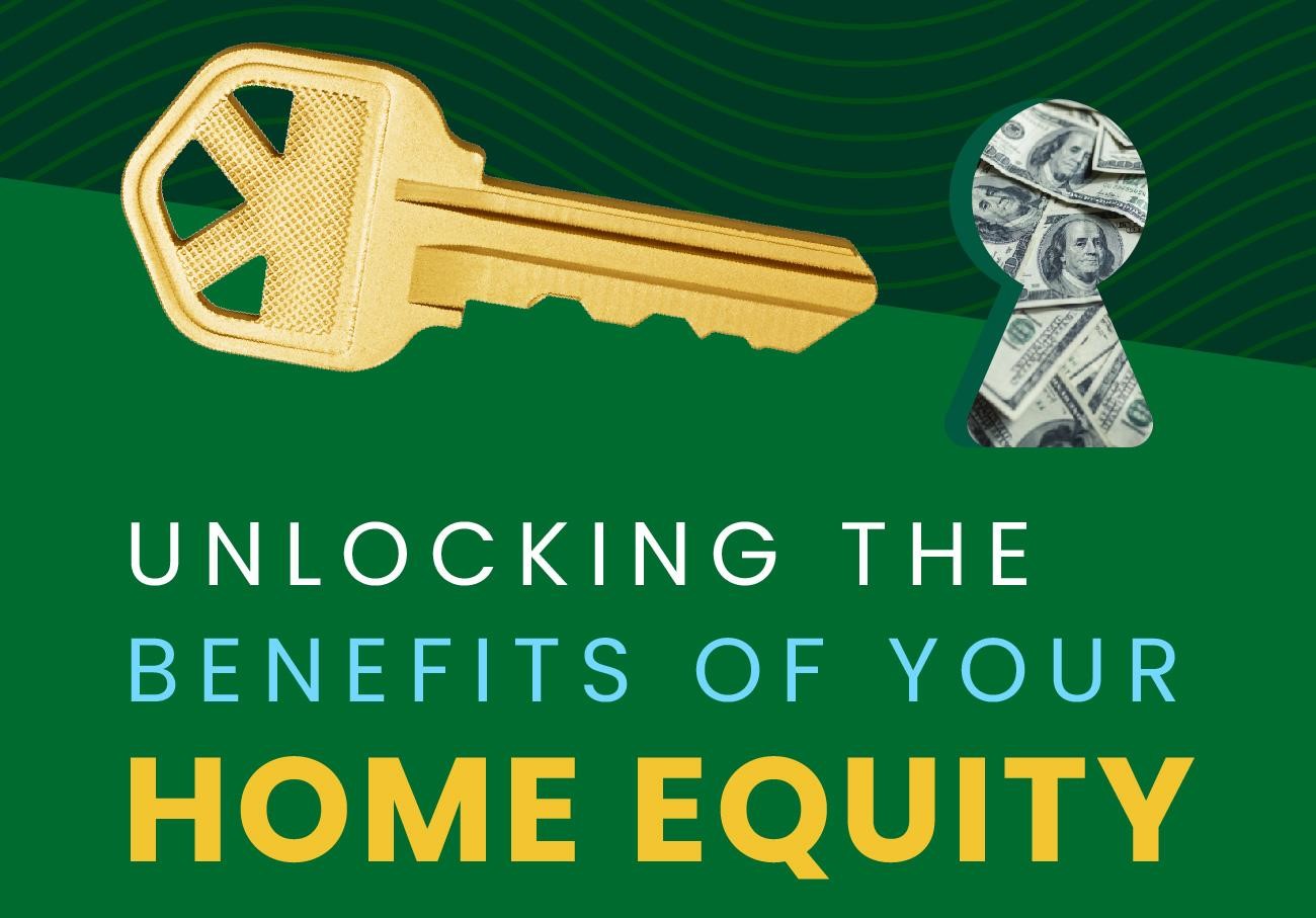 Unlocking the Benefits of Your Home's Equity header image.