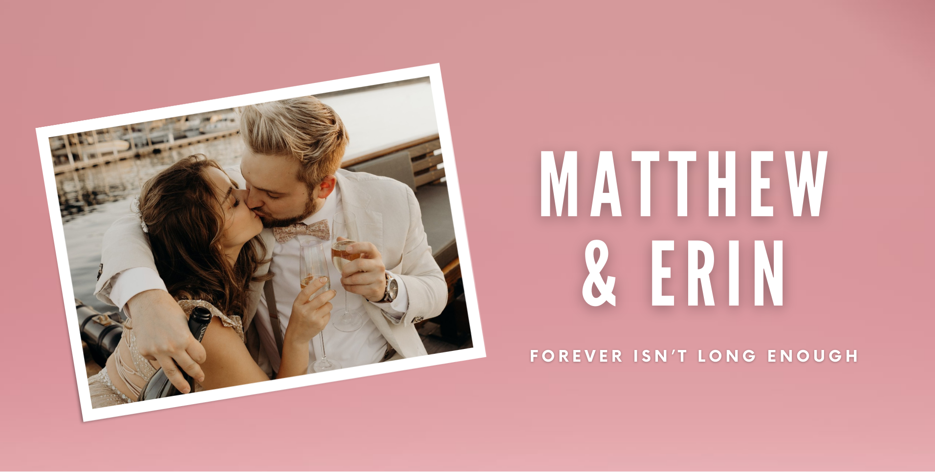 Forever isn’t Long Enough | Matthew and Erin's Love story header image.