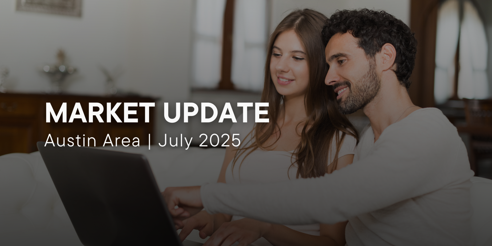 Austin Area Market Update | July 2025 header image.