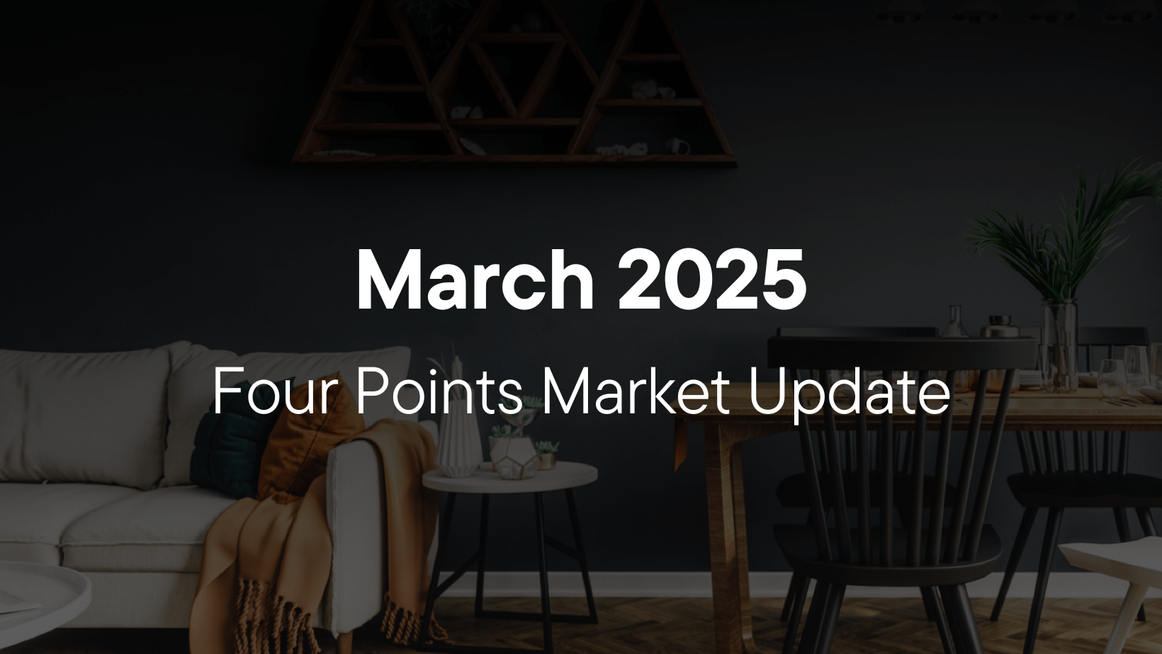 Four Points Market Update | March 2025 header image.