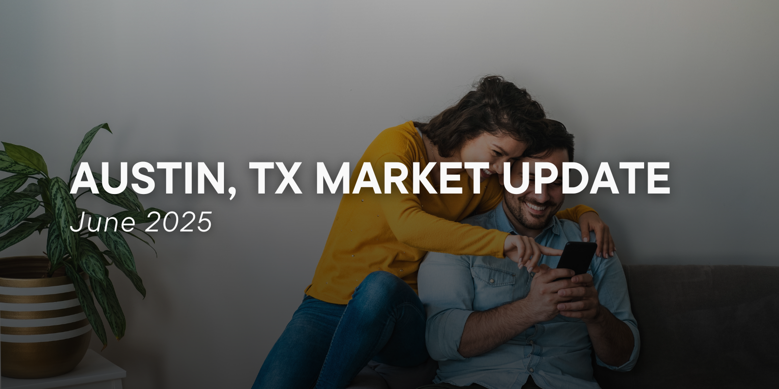 Austin, TX Market Update | June 2025 header image.