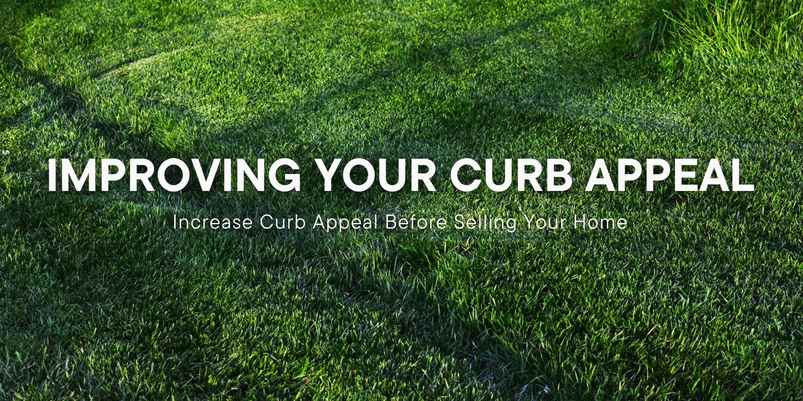 Increase Curb Appeal Before Selling Your Home header image.
