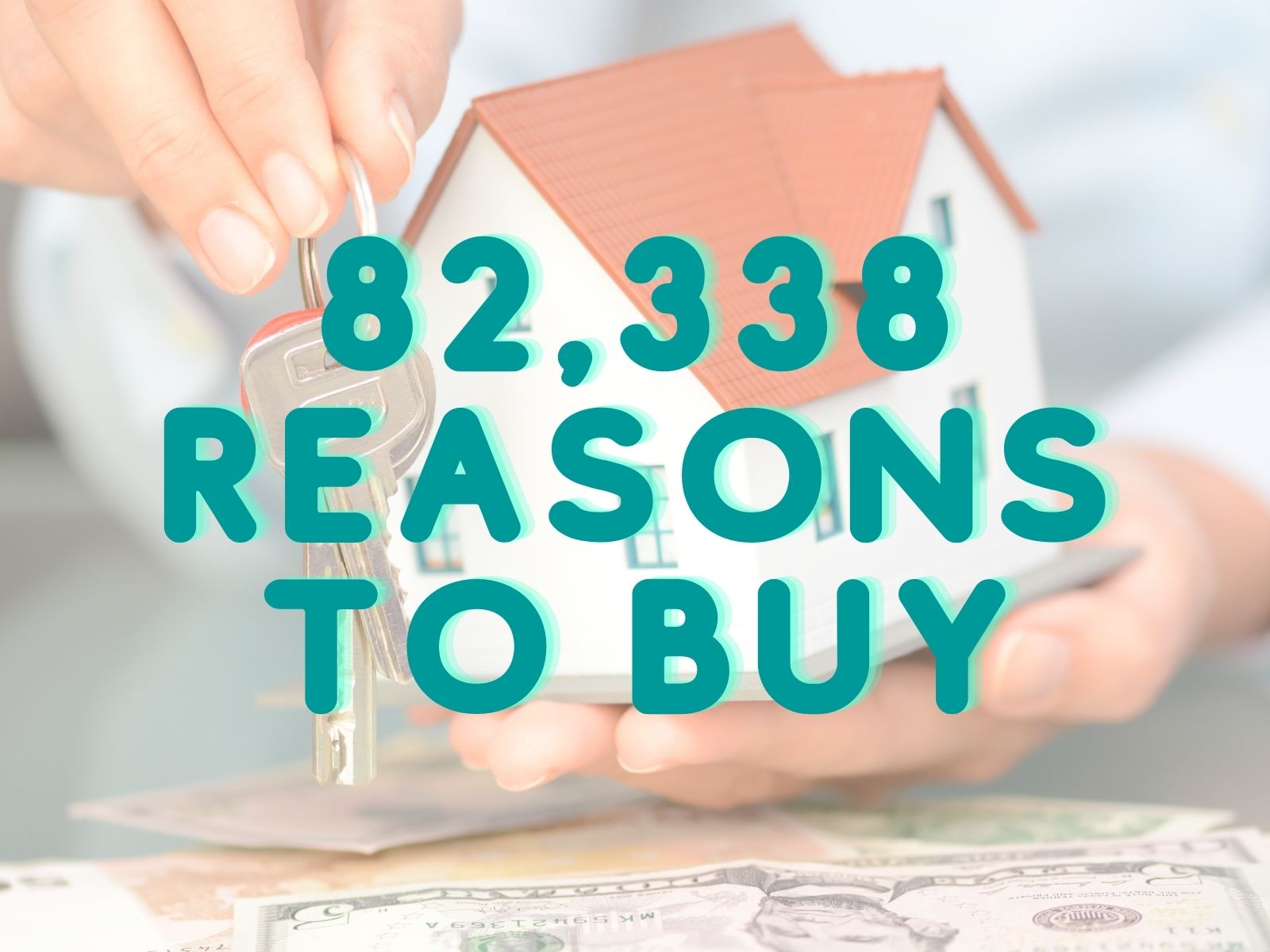 82,338 Great Reasons to Buy a Home Today header image.